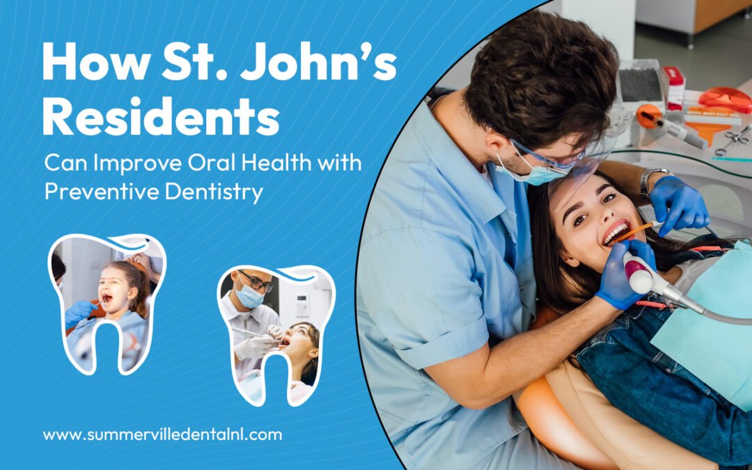 How St. John’s Residents Can Improve Oral Health with Preventive Dentistry